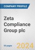 Zeta Compliance Group plc Fundamental Company Report Including Financial, SWOT, Competitors and Industry Analysis- Product Image