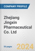 Zhejiang Jingxin Pharmaceutical Co. Ltd. Fundamental Company Report Including Financial, SWOT, Competitors and Industry Analysis- Product Image