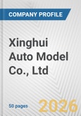Xinghui Auto Model Co., Ltd. Fundamental Company Report Including Financial, SWOT, Competitors and Industry Analysis- Product Image