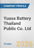 Yuasa Battery Thailand Public Co. Ltd. Fundamental Company Report Including Financial, SWOT, Competitors and Industry Analysis- Product Image