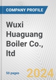 Wuxi Huaguang Boiler Co., ltd. Fundamental Company Report Including Financial, SWOT, Competitors and Industry Analysis- Product Image