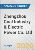 Zhengzhou Coal Industry & Electric Power Co. Ltd. Fundamental Company Report Including Financial, SWOT, Competitors and Industry Analysis- Product Image