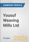 Yousuf Weaving Mills Ltd. Fundamental Company Report Including Financial, SWOT, Competitors and Industry Analysis - Product Thumbnail Image