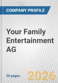 Your Family Entertainment AG Fundamental Company Report Including Financial, SWOT, Competitors and Industry Analysis- Product Image