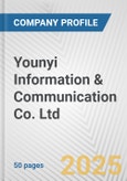 Younyi Information & Communication Co. Ltd Fundamental Company Report Including Financial, SWOT, Competitors and Industry Analysis- Product Image