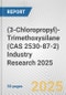 (3-Chloropropyl)-Trimethoxysilane (CAS 2530-87-2) Industry Research 2025: Global and Regional Market Trends 2019-2024 and Forecast to 2029 - Product Thumbnail Image