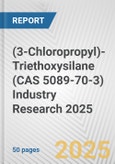 (3-Chloropropyl)-Triethoxysilane (CAS 5089-70-3) Industry Research 2025: Global and Regional Market Trends 2019-2024 and Forecast to 2029- Product Image