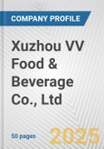 Xuzhou VV Food & Beverage Co., Ltd. Fundamental Company Report Including Financial, SWOT, Competitors and Industry Analysis- Product Image