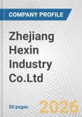 Zhejiang Hexin Industry Co.Ltd. Fundamental Company Report Including Financial, SWOT, Competitors and Industry Analysis- Product Image