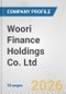 Woori Finance Holdings Co. Ltd. Fundamental Company Report Including Financial, SWOT, Competitors and Industry Analysis - Product Thumbnail Image