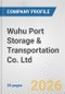 Wuhu Port Storage & Transportation Co. Ltd. Fundamental Company Report Including Financial, SWOT, Competitors and Industry Analysis - Product Thumbnail Image