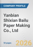 Yanbian Shixian Bailu Paper Making Co., Ltd. Fundamental Company Report Including Financial, SWOT, Competitors and Industry Analysis- Product Image