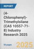 (4-Chlorophenyl)-Trimethylsilane (CAS 10557-71-8) Industry Research 2025: Global and Regional Market Trends 2019-2024 and Forecast to 2029- Product Image