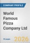 World Famous Pizza Company Ltd. Fundamental Company Report Including Financial, SWOT, Competitors and Industry Analysis - Product Thumbnail Image