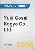 Yuki Gosei Kogyo Co., Ltd. Fundamental Company Report Including Financial, SWOT, Competitors and Industry Analysis- Product Image