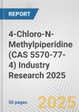 4-Chloro-N-Methylpiperidine (CAS 5570-77-4) Industry Research 2025: Global and Regional Market Trends 2019-2024 and Forecast to 2029- Product Image