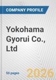 Yokohama Gyorui Co., Ltd. Fundamental Company Report Including Financial, SWOT, Competitors and Industry Analysis- Product Image