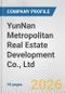 YunNan Metropolitan Real Estate Development Co., Ltd. Fundamental Company Report Including Financial, SWOT, Competitors and Industry Analysis - Product Thumbnail Image
