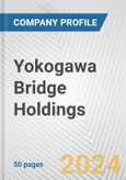 Yokogawa Bridge Holdings Fundamental Company Report Including Financial, SWOT, Competitors and Industry Analysis- Product Image