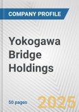 Yokogawa Bridge Holdings Fundamental Company Report Including Financial, SWOT, Competitors and Industry Analysis- Product Image