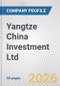 Yangtze China Investment Ltd. Fundamental Company Report Including Financial, SWOT, Competitors and Industry Analysis - Product Thumbnail Image