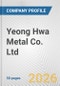 Yeong Hwa Metal Co. Ltd. Fundamental Company Report Including Financial, SWOT, Competitors and Industry Analysis - Product Thumbnail Image