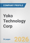 Yoko Technology Corp. Fundamental Company Report Including Financial, SWOT, Competitors and Industry Analysis- Product Image