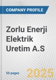 Zorlu Enerji Elektrik Uretim A.S. Fundamental Company Report Including Financial, SWOT, Competitors and Industry Analysis- Product Image