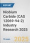 Niobium Carbide (CAS 12069-94-2) Industry Research 2025: Global and Regional Market Trends 2019-2024 and Forecast to 2029 - Product Thumbnail Image