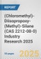 (Chloromethyl)-Diisopropoxy-(Methyl)-Silane (CAS 2212-08-0) Industry Research 2025: Global and Regional Market Trends 2019-2024 and Forecast to 2029 - Product Thumbnail Image
