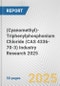 (Cyanomethyl)-Triphenylphosphonium Chloride (CAS 4336-70-3) Industry Research 2025: Global and Regional Market Trends 2019-2024 and Forecast to 2029 - Product Thumbnail Image