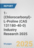 1-(Chlorocarbonyl)-L-Proline (CAS 131180-40-0) Industry Research 2025: Global and Regional Market Trends 2019-2024 and Forecast to 2029- Product Image