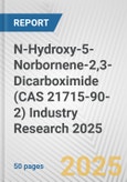 N-Hydroxy-5-Norbornene-2,3-Dicarboximide (CAS 21715-90-2) Industry Research 2025: Global and Regional Market Trends 2019-2024 and Forecast to 2029- Product Image
