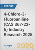 4-Chloro-3-Fluoroaniline (CAS 367-22-6) Industry Research 2025: Global and Regional Market Trends 2019-2024 and Forecast to 2029- Product Image
