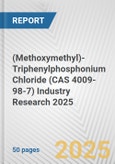 (Methoxymethyl)-Triphenylphosphonium Chloride (CAS 4009-98-7) Industry Research 2025: Global and Regional Market Trends 2019-2024 and Forecast to 2029- Product Image