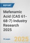 Mefenamic Acid (CAS 61-68-7) Industry Research 2025: Global and Regional Market Trends 2019-2024 and Forecast to 2029 - Product Image