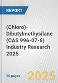 (Chloro)-Dibutylmethysilane (CAS 996-07-6) Industry Research 2025: Global and Regional Market Trends 2019-2024 and Forecast to 2029- Product Image
