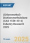 (Chloromethyl)-Dichloromethylsilane (CAS 1558-33-4) Industry Research 2025: Global and Regional Market Trends 2019-2024 and Forecast to 2029 - Product Image
