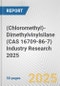 (Chloromethyl)-Dimethylvinylsilane (CAS 16709-86-7) Industry Research 2025: Global and Regional Market Trends 2019-2024 and Forecast to 2029 - Product Image