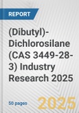(Dibutyl)-Dichlorosilane (CAS 3449-28-3) Industry Research 2025: Global and Regional Market Trends 2019-2024 and Forecast to 2029- Product Image