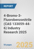 4-Bromo-3-Fluorobenzonitrile (CAS 133059-44-6) Industry Research 2025: Global and Regional Market Trends 2019-2024 and Forecast to 2029- Product Image