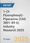 1-(3-Fluorophenyl)-Piperazine (CAS 3801-89-6) Industry Research 2025: Global and Regional Market Trends 2019-2024 and Forecast to 2029 - Product Thumbnail Image