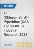 1-(Chloromethyl)-Piperidine (CAS 16158-88-6) Industry Research 2025: Global and Regional Market Trends 2019-2024 and Forecast to 2029- Product Image