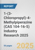 1-(3-Chloropropyl)-4-Methylpiperazine (CAS 104-16-5) Industry Research 2025: Global and Regional Market Trends 2019-2024 and Forecast to 2029- Product Image