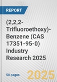 (2,2,2-Trifluoroethoxy)-Benzene (CAS 17351-95-0) Industry Research 2025: Global and Regional Market Trends 2019-2024 and Forecast to 2029- Product Image
