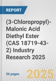 (3-Chloropropyl)-Malonic Acid Diethyl Ester (CAS 18719-43-2) Industry Research 2025: Global and Regional Market Trends 2019-2024 and Forecast to 2029- Product Image
