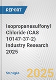 Isopropanesulfonyl Chloride (CAS 10147-37-2) Industry Research 2025: Global and Regional Market Trends 2019-2024 and Forecast to 2029- Product Image