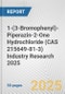 1-(3-Bromophenyl)-Piperazin-2-One Hydrochloride (CAS 215649-81-3) Industry Research 2025: Global and Regional Market Trends 2019-2024 and Forecast to 2029 - Product Image