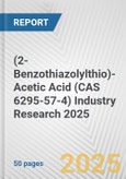 (2-Benzothiazolylthio)-Acetic Acid (CAS 6295-57-4) Industry Research 2025: Global and Regional Market Trends 2019-2024 and Forecast to 2029- Product Image