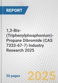 1,3-Bis-(Triphenylphosphonium)-Propane Dibromide (CAS 7333-67-7) Industry Research 2025: Global and Regional Market Trends 2019-2024 and Forecast to 2029- Product Image
